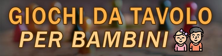 giochi da tavolo per bambini migliori 2025