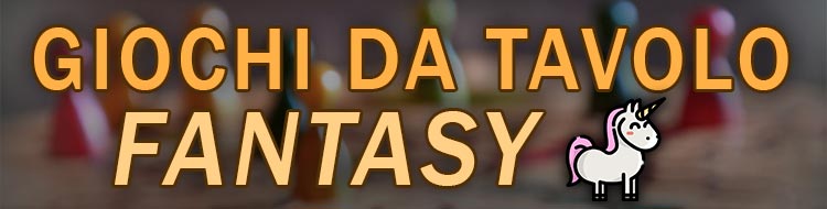 giochi da tavolo fantasy